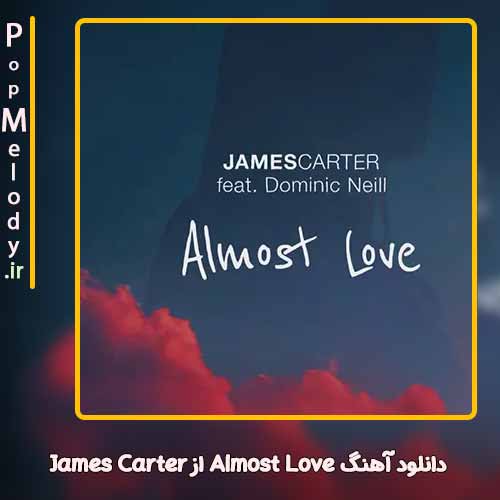 دانلود آهنگ James Carter Almost Love