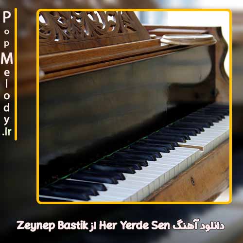 دانلود آهنگ Zeynep Bastik Zeynep Bastik