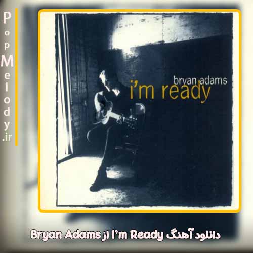 دانلود آهنگ Bryan Adams I’m Ready