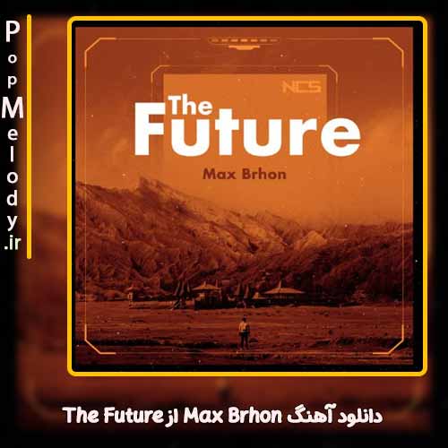 دانلود آهنگ Max Brhon The Future