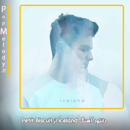 دانلود آهنگ Petit Biscuit Iceland