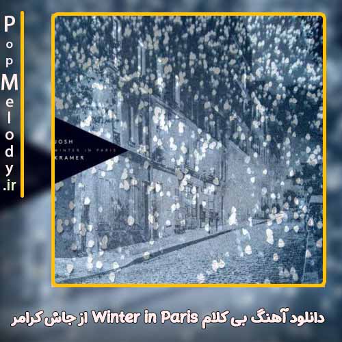 دانلود آهنگ جاش کرامر Winter in Paris