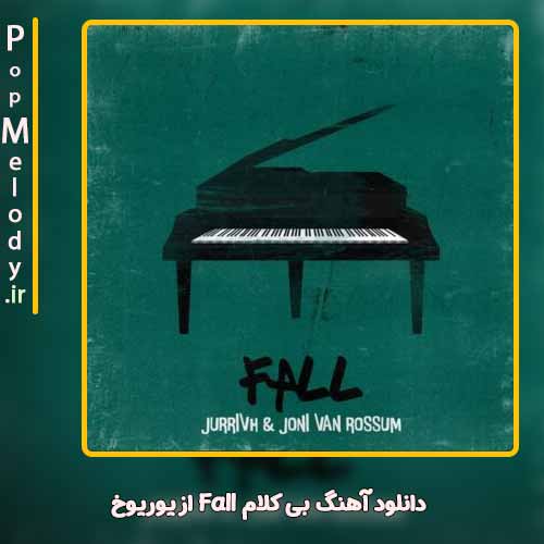 دانلود آهنگ یوریوخ Fall