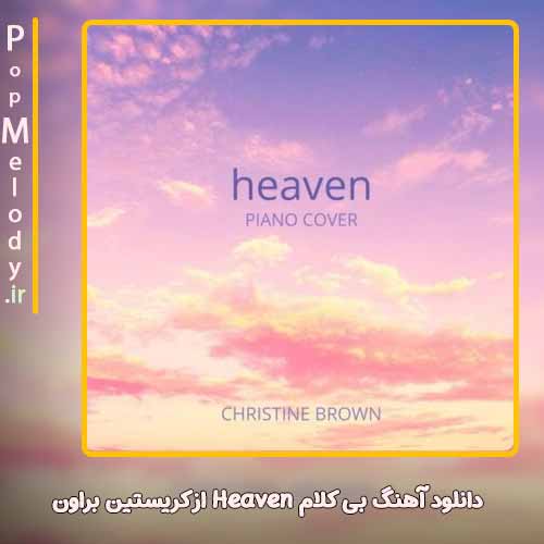 دانلود آهنگ کریستین براون Heaven