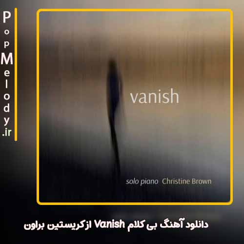 دانلود آهنگ کریستین براون Vanish