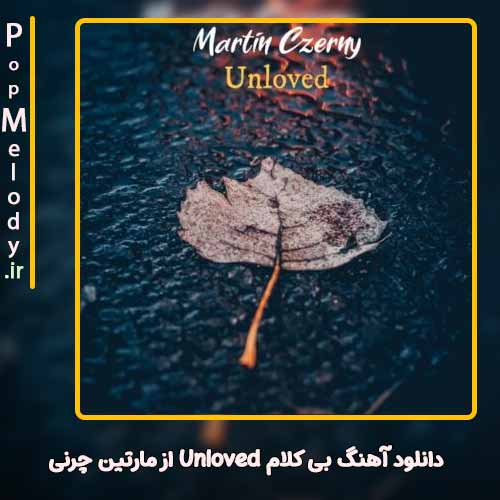 دانلود آهنگ مارتین چرنی Unloved