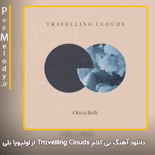 دانلود آهنگ اولیویا بلی Travelling Clouds