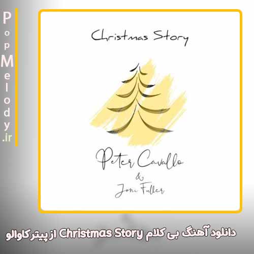 دانلود آهنگ Christmas Story با صدای پیتر کاوالو – آب موزیک