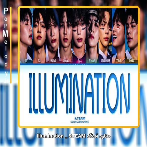 دانلود آهنگ &TEAM illumination