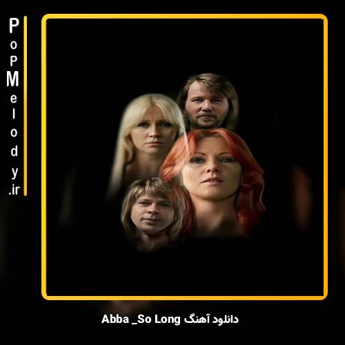 دانلود آهنگ Abba So Long