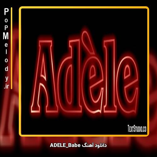 دانلود آهنگ ADELE Babe