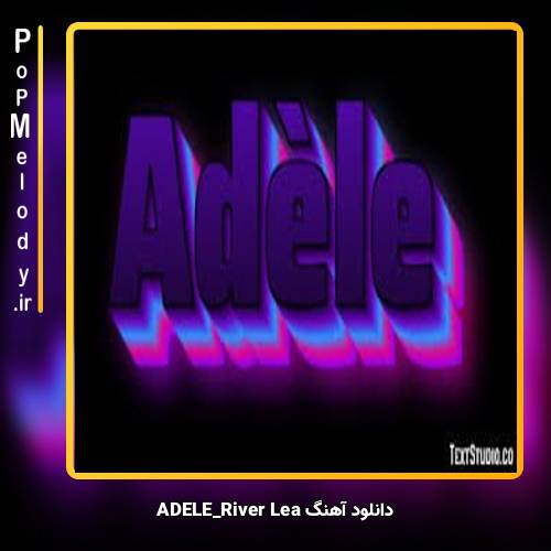 دانلود آهنگ ADELE River Lea