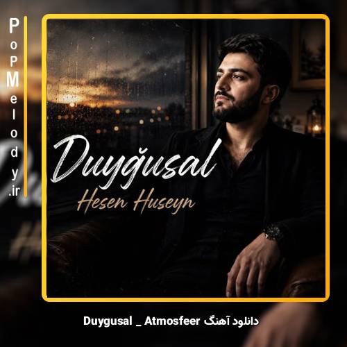 دانلود آهنگ Atmosfeer Duyğusal