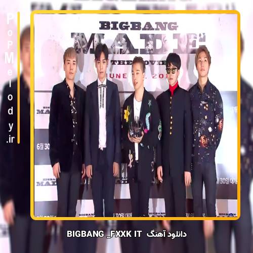 دانلود آهنگ BIGBANG FXXK IT