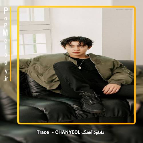 دانلود آهنگ CHANYEOL Trace