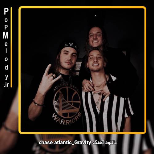 دانلود آهنگ chase atlantic Gravity