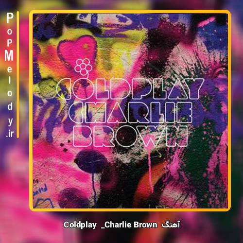 دانلود آهنگ Coldplay Charlie Brown