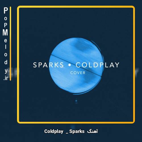دانلود آهنگ Coldplay Sparks