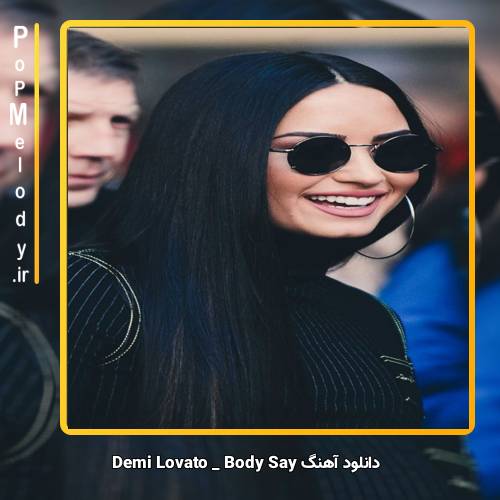 دانلود آهنگ Demi Lovato Body Say