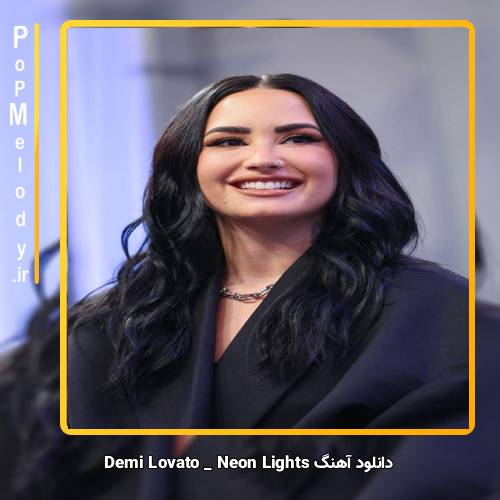 دانلود آهنگ Demi Lovato Neon Lights