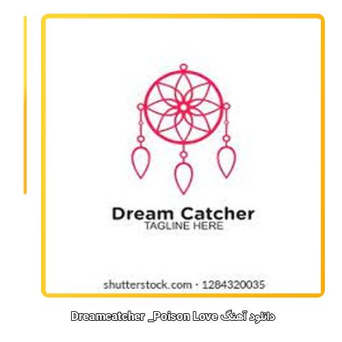 دانلود آهنگ Dreamcatcher Poison Love