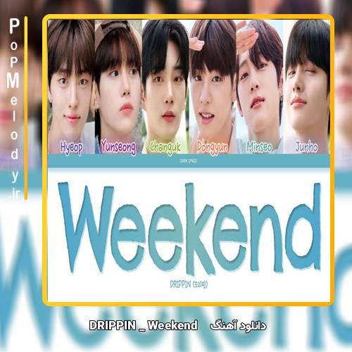 دانلود آهنگ DRIPPIN Weekend