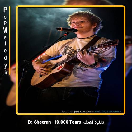 دانلود آهنگ Ed Sheeran 10.000 Tears