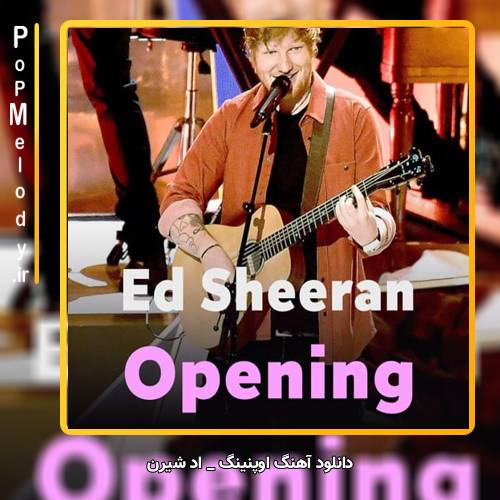 دانلود آهنگ Ed Sheeran Opening