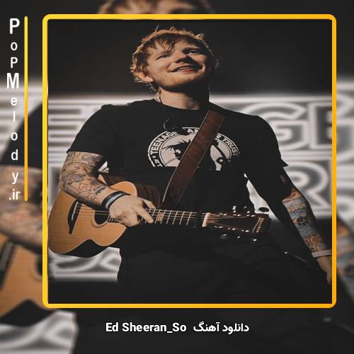 دانلود آهنگ Ed Sheeran SO
