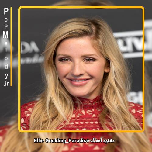 دانلود آهنگ Ellie Goulding Paradise
