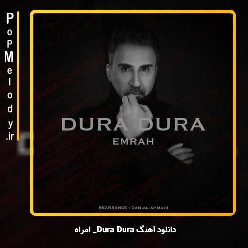 دانلود آهنگ امراه / Emrah Dura Dura