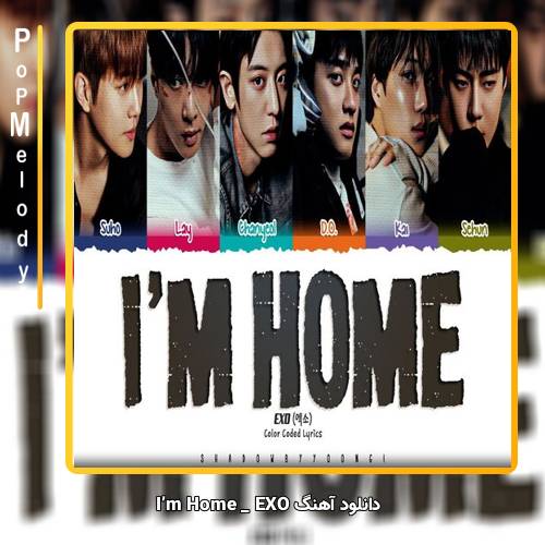 دانلود آهنگ EXO Im Home