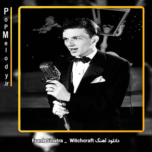 دانلود آهنگ Frank Sinatra Witchcraft