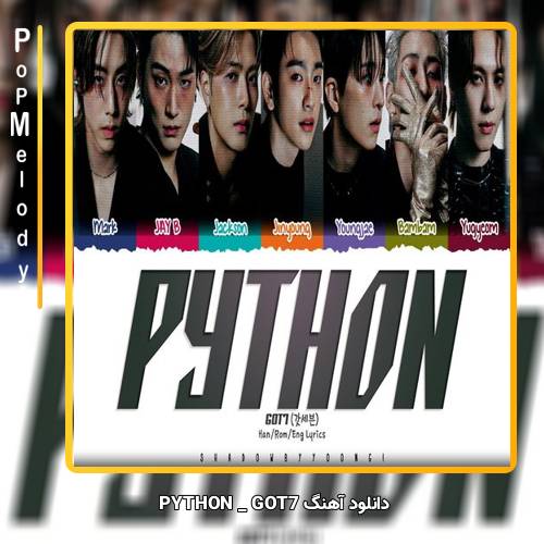 دانلود آهنگ GOT7 PYTHON