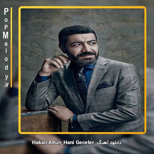 دانلود آهنگ hakan altun Hain Geceler
