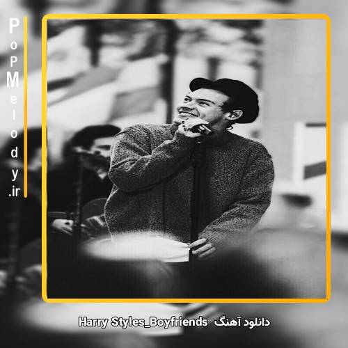 دانلود آهنگ Harry Styles Boyfriends