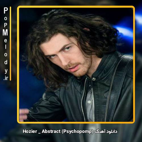دانلود آهنگ Hozier Abstract (Psychopomp)