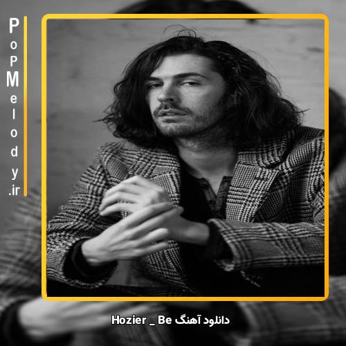 دانلود آهنگ Hozier Be