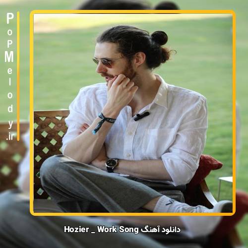 دانلود آهنگ Hozier Work Song