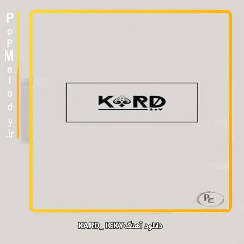 دانلود آهنگ ICKY KARD