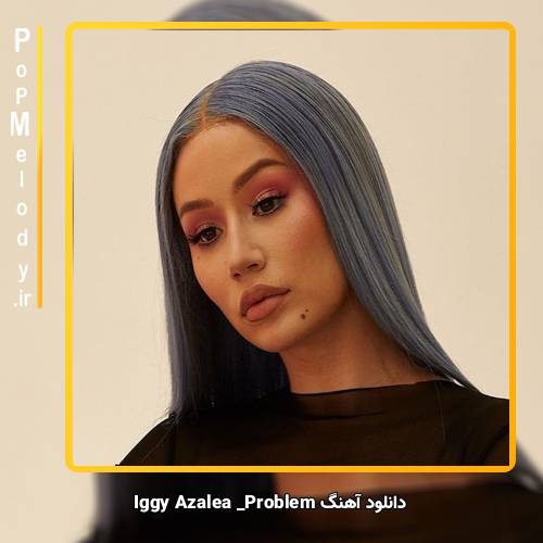 دانلود آهنگ Iggy Azalea Problem