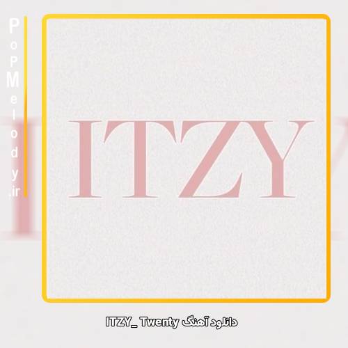 دانلود آهنگ ITZY Twenty