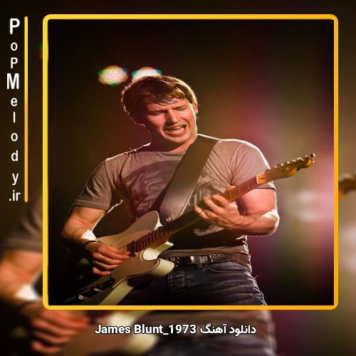دانلود آهنگ James Blunt 1973