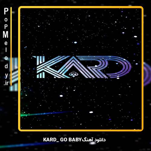 دانلود آهنگ KARD GO BABY