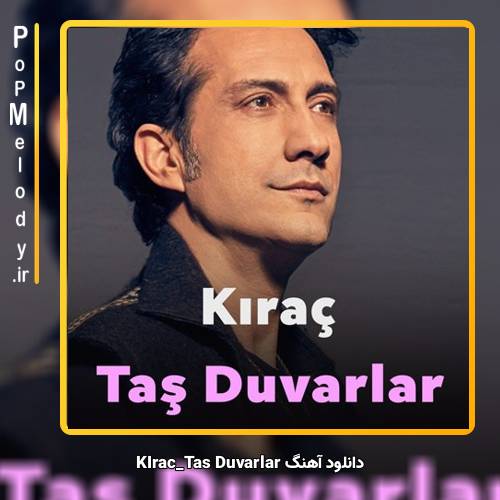 دانلود آهنگ Kıraç Taş Duvarlar
