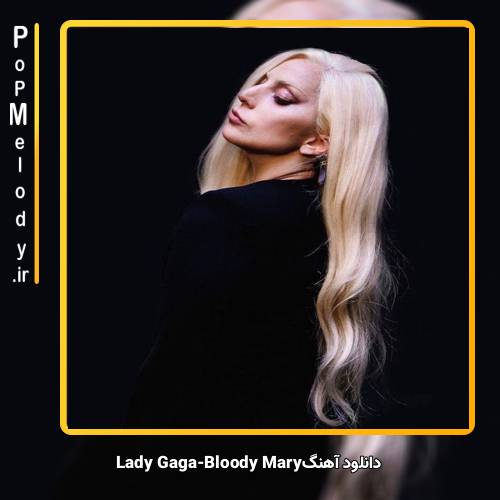 دانلود آهنگ Lady Gaga Bloody Mary