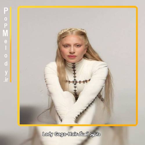 دانلود آهنگ Lady Gaga Hair