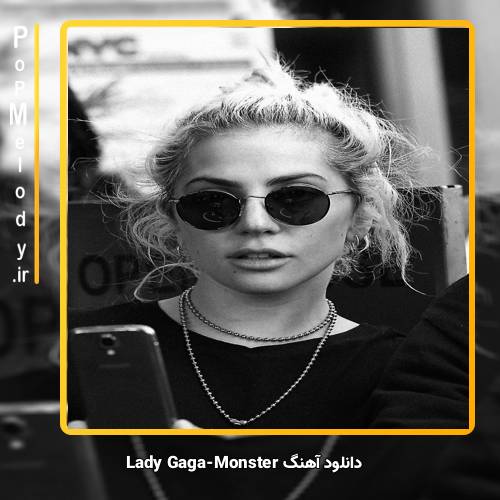 دانلود آهنگ Lady Gaga Monster