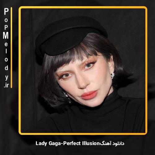 دانلود آهنگ Lady Gaga Perfect Illusion