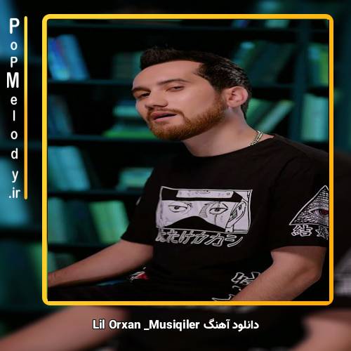 دانلود آهنگ Lil Orxan Musiqiler
